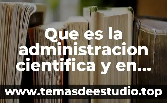 Que es un tratamiento facial concepto 4 Que es la administracion cientifica y en que se basa