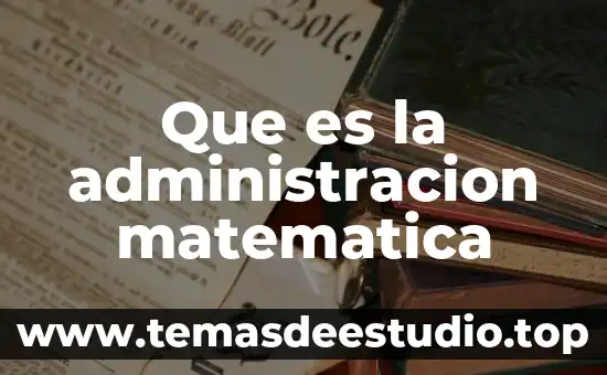 Qué es número de administración desconcentrada de auditoría fiscal 8 Que es la administracion matematica