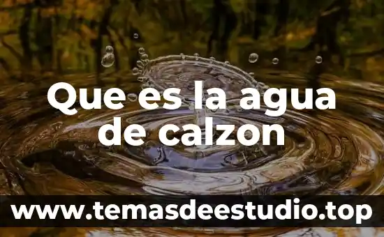 Que es la agua de calzon
