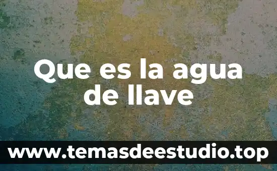 Que es la llave de sol 7 Que es la agua de llave