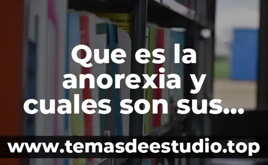 ¿Qué es una figura y cuáles son sus características? 3 Que es la anorexia y cuales son sus causas