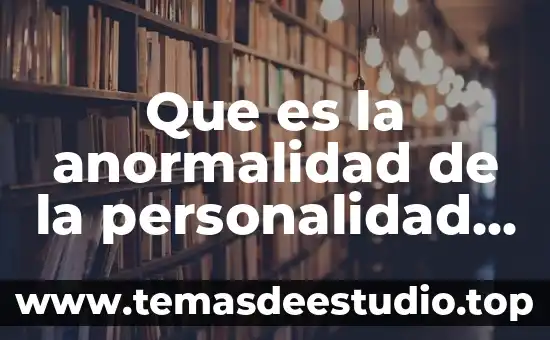 ¿Qué es más importante la belleza o la personalidad? 3 Que es la anormalidad de la personalidad definicion autores