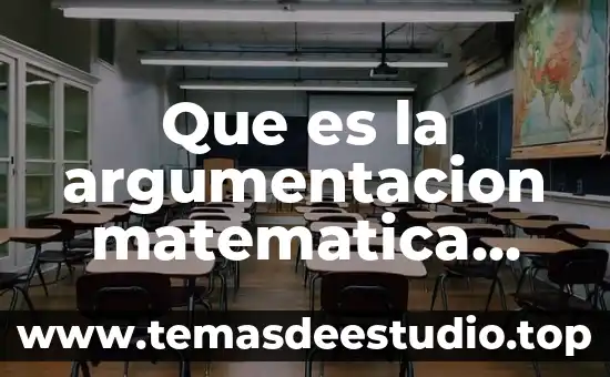 Qué es un concepto de argumentación 7 Que es la argumentacion matematica tercta