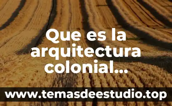 Que es la arquitectura colonial religiosa