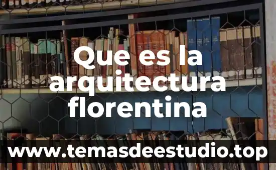 Arquitectura en software que es 8 Que es la arquitectura florentina