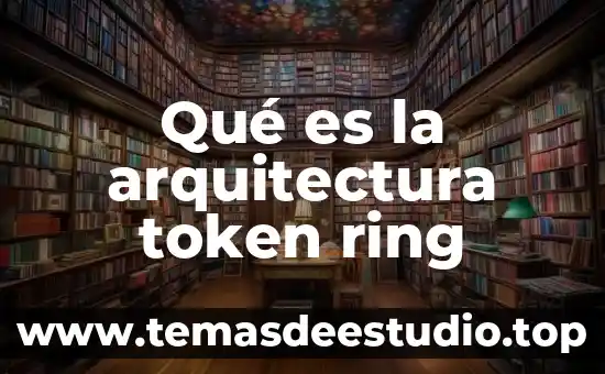 Qué es una cartucho glifo en arquitectura 6 Qué es la arquitectura token ring