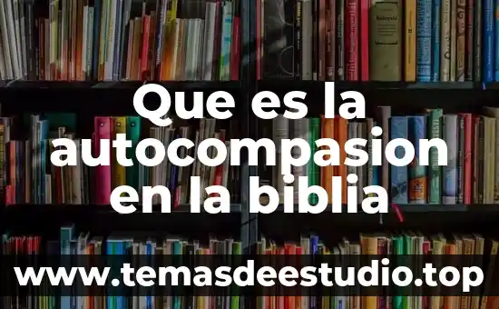 Que es la autocompasion en la biblia