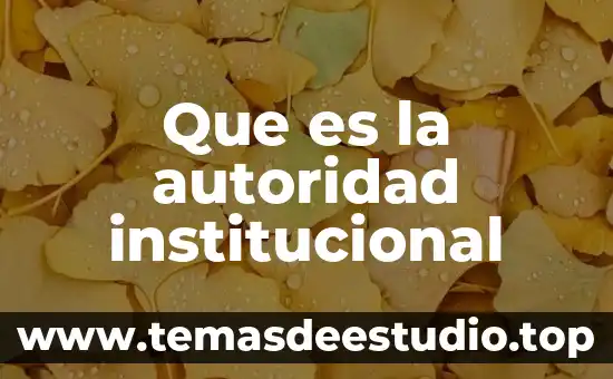 Que es el conocimiento por autoridad 4 Que es la autoridad institucional