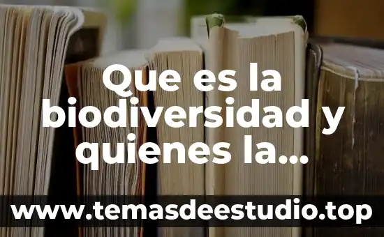 Que es la opep y quienes la la integran 4 Que es la biodiversidad y quienes la forman