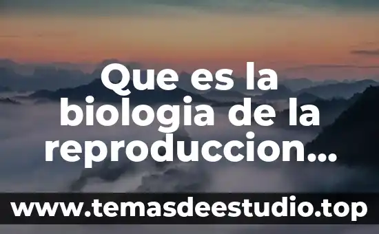Que es la clanacion humana y animal 5 Que es la biologia de la reproduccion humana