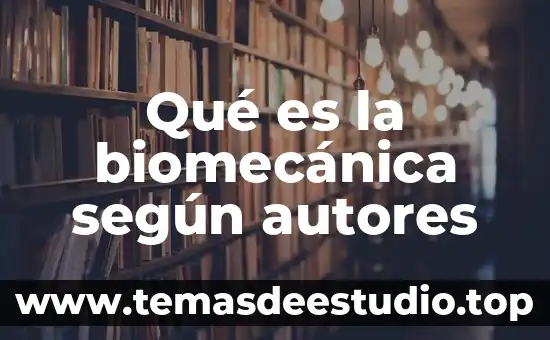 Que es una encuesta concepto de autores 7 Qué es la biomecánica según autores