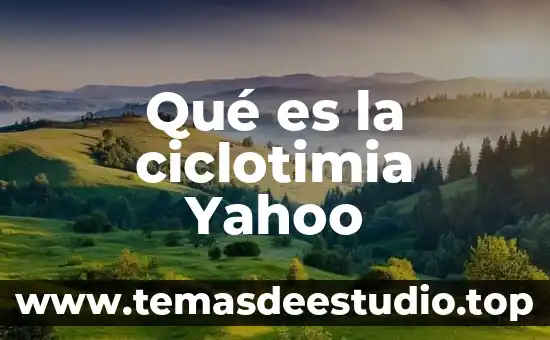 Qué es la ciclotimia Yahoo