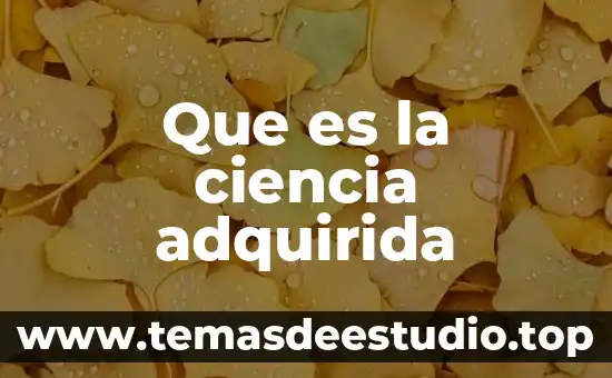 Que es adaptacion en ciencia animal 4 Que es la ciencia adquirida