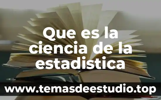Que es la ciencia de la estadistica