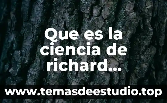 Qué es ciencia según Walsh 8 Que es la ciencia de richard feynman