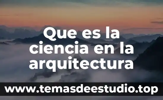 Que es la ciencia en la arquitectura