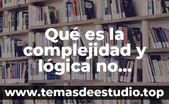 Que es clase en logica 3 Qué es la complejidad y lógica no clásica