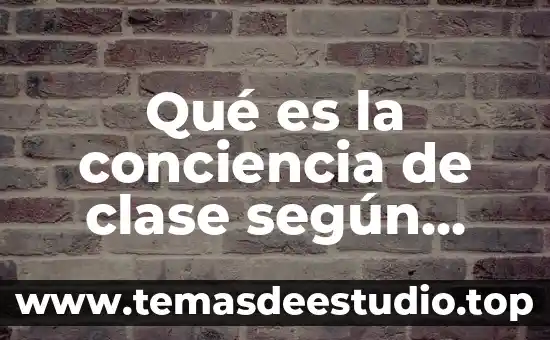 Que es trabajo individual para marx 5 Qué es la conciencia de clase según marx