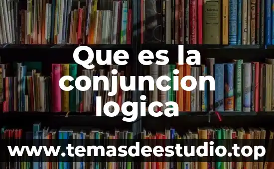 Que es la conjuncion logica