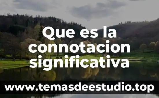 Que es connotación ala nacion independiente naciente 3 Que es la connotacion significativa
