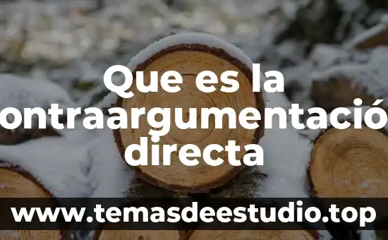 Que es la contraargumentación directa