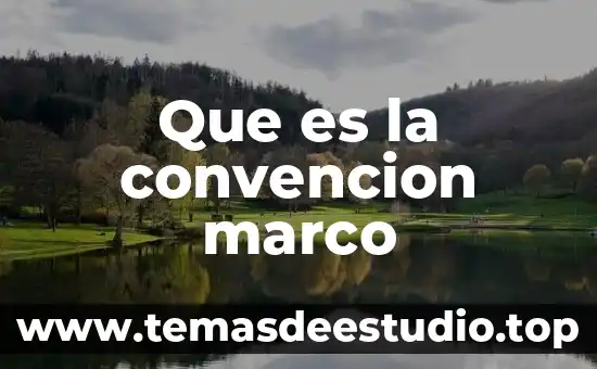 Que es ser buena o mala persona 4 Que es la convencion marco