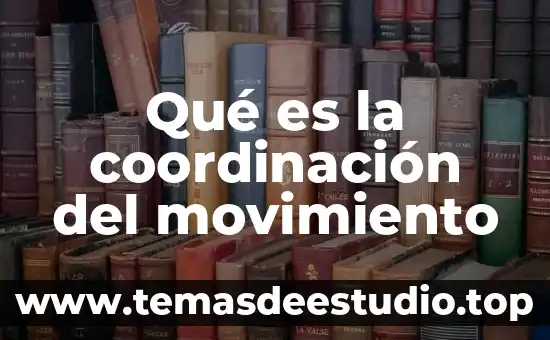 Que es un movimiento uniforme movimiento acelerado 8 Qué es la coordinación del movimiento