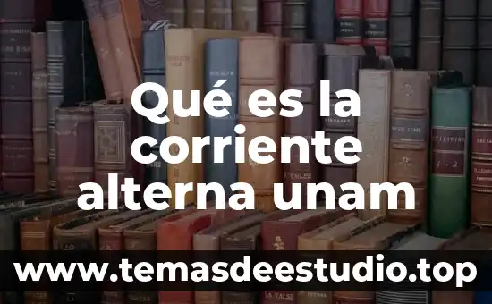 En una planeacion que es conocimiento previo 8 QuƩ es la corriente alterna unam