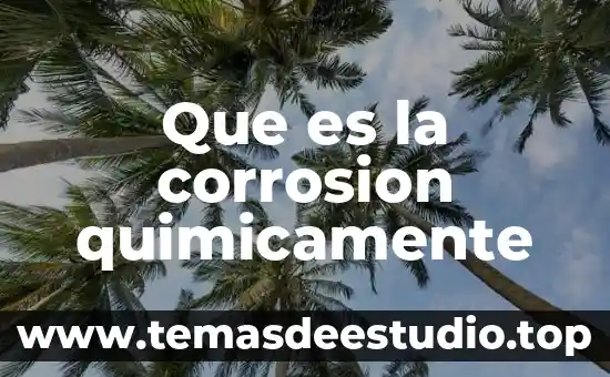 Que es la corrosion quimicamente
