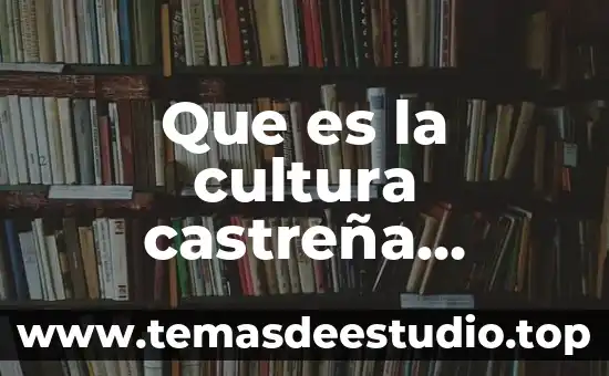 Que es la cultura castreña slideshare