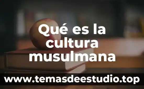 Qué es la cultura musulmana