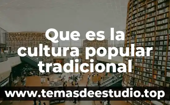 Que es la cultura popular tradicional