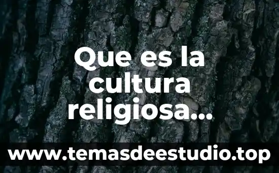 Que es la cultura religiosa catolica