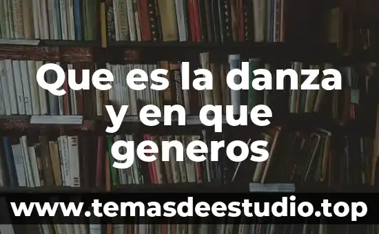 Por que es buena la danza en los niños 8 Que es la danza y en que generos