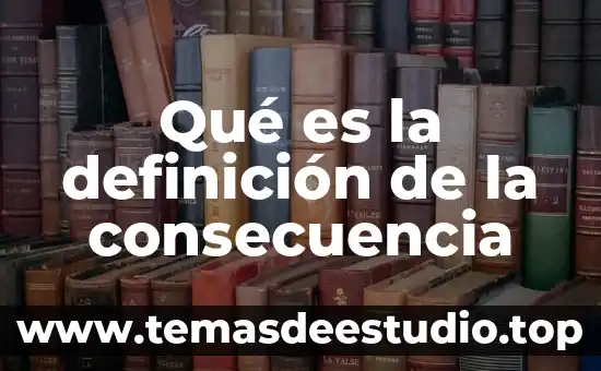 Que es el definicion significado de codigo de etica personal 3 Qué es la definición de la consecuencia