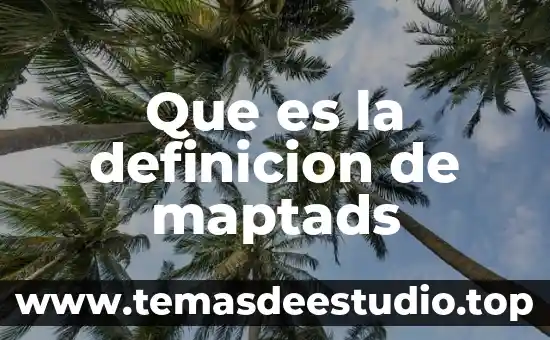 Que es la definicion de maptads