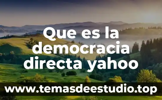 Que es la democracia directa yahoo