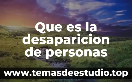 Que es la direccion de personas 5 Que es la desaparicion de personas