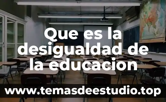 Que es la educacion del arte 5 Que es la desigualdad de la educacion