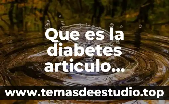 Qué es la diabetes concepto para niños 7 Que es la diabetes articulo cientifico