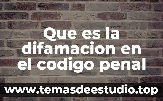 Que es la difamacion en el codigo penal