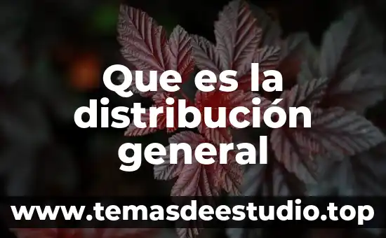 Qué es la genética general 6 Que es la distribución general
