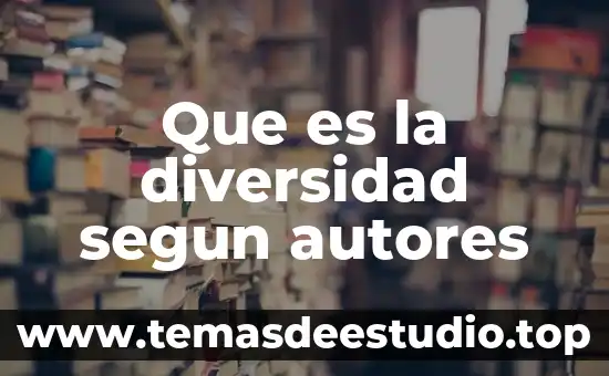 Que es una encuesta concepto de autores 3 Que es la diversidad segun autores