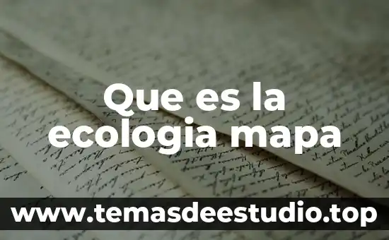 Geografia que es un mapa cultural 7 Que es la ecologia mapa