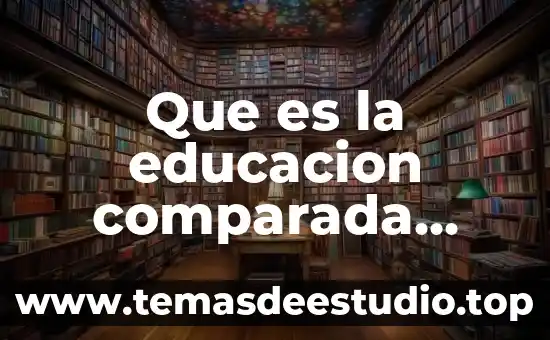 Qué es expresión con diferentes autores 3 Que es la educacion comparada segun autores diferentes