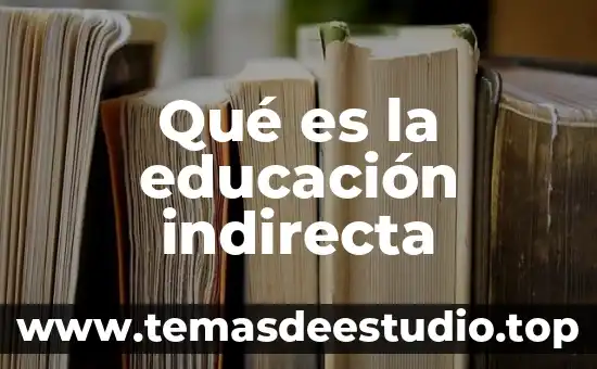 Inyección indirecta que es su funcion y significado 6 Qué es la educación indirecta
