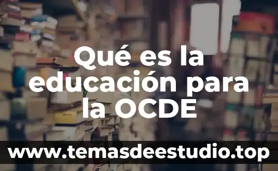 Qué es la educación para la OCDE