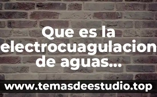 Qué es una planta tratadora de aguas negras o residuales 4 Que es la electrocuagulacion de aguas residuales
