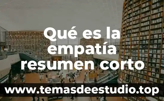 Qué es la empatía resumen corto