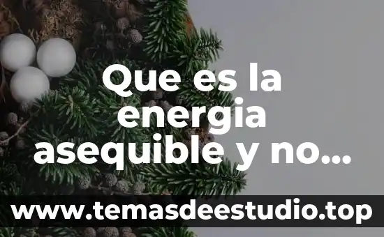 Que es la energia asequible y no contaminante